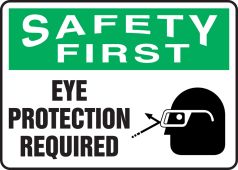 OSHA Safety First Safety Sign: Eye Protection Required