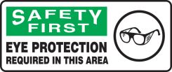 OSHA Safety First Safety Sign: Eye Protection Required In This Area