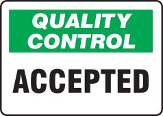 Quality Control Safety Sign: Accepted