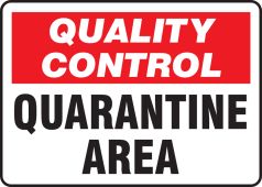 Quality Control Safety Sign: Quarantine Area