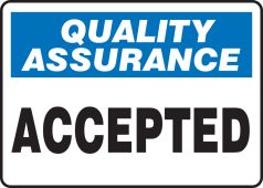 Quality Assurance Safety Sign: Accepted