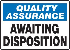 Quality Assurance Safety Sign: Awaiting Disposition