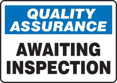 Quality Assurance Safety Sign: Awaiting Inspection