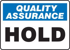 Quality Assurance Safety Sign: Hold