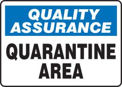 Quality Assurance Safety Sign: Quarantine Area