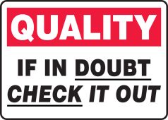 Quality Safety Sign: If In Doubt Check It Out