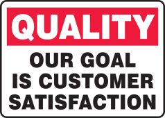 Quality Safety Sign: Our Goal Is Customer Satisfaction