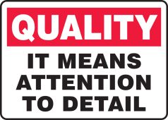 Quality Safety Sign: It Means Attention To Detail
