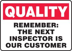 Quality Safety Sign: Remember: The Next Inspector Is Our Customer