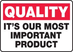 Quality Safety Sign: It's Our Most Important Product