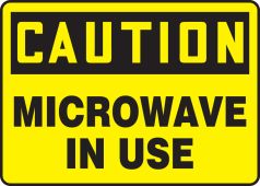 OSHA Caution Safety Sign: Microwave In Use