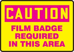 OSHA Caution Safety Sign: Film Badge Required In This Area