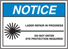 OSHA Notice Safety Sign: Laser Repair In Progress - Do Not Enter - Eye Protection Required