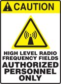 ANSI Caution Safety Sign: High Level Radio Frequency Fields - Authorized Personnel Only
