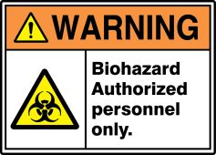 ANSI ISO Warning Safety Sign: Biohazard Authorized Personnel Only