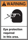 ANSI Warning Safety Sign: Eye Protection Required In This Area