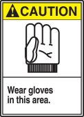 ANSI Caution Safety Sign: Wear Gloves In This Area
