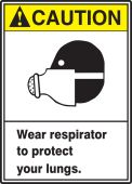 ANSI Caution Safety Sign: Wear Respirator To Protect Your Lungs.