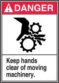 ANSI Danger Safety Sign - Keep Hands Clear Of Moving Machinery