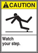 ANSI Caution Safety Sign: Watch Your Step.