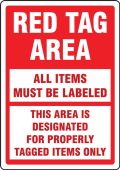 Red Tag Safety Sign: Red Tag Area - All Items Must Be Labeled - This Area Is Designated For Properly Tagged Items Only