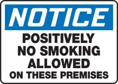 OSHA Notice Smoking Control Sign: Positively No Smoking Allowed On The Premises