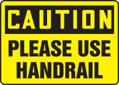 OSHA Caution Safety Sign: Please Use Handrail