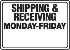 Safety Sign: Shipping & Receiving - Monday-Friday
