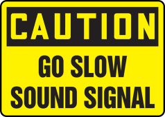 OSHA Caution Safety Sign: Go Slow - Sound Signal