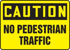 OSHA Caution Safety Sign: No Pedestrian Traffic