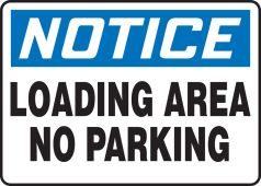 OSHA Notice Safety Sign: Loading Area - No Parking
