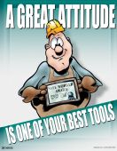 Safety Poster: A Great Attitude Is One Of Your Best Tools