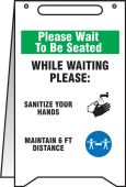 Fold-Ups® Safety Sign: Please Wait Here To Be Seated While Waiting Please Sanitize Your Hands Maintain 6 FT Distance