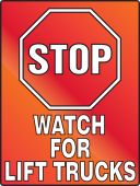 Stop Fluorescent Alert Sign: Watch For Lift Trucks
