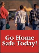 Safety Posters: Go Home Safe Today