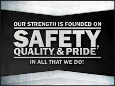 Motivational Poster: Our Strength Is Founded On Safety, Quality & Pride In All That We Do!