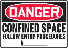 OSHA Danger Safety Sign: Confined Space - Follow Entry Procedures #___