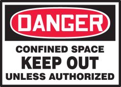 OSHA Danger Safety Label: Confined Space - Keep Out Unless Authorized