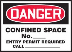 OSHA Danger Safety Label: Confined Space No. ___ - Entry Permit Required - Call ___