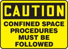 OSHA Caution Safety Sign: Confined Space - Procedures Must Be Followed