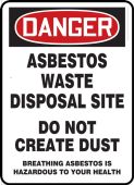 OSHA Danger Sign: Asbestos Waste Disposal Site Do Not Create Dust Breathing Asbestos is Hazardous To Your Health